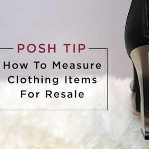 Poshmark Tip: Measurements Sell!!